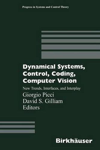 Cover image for Dynamical Systems, Control, Coding, Computer Vision: New Trends, Interfaces, and Interplay