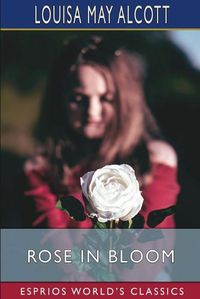 Cover image for Rose in Bloom (Esprios Classics)