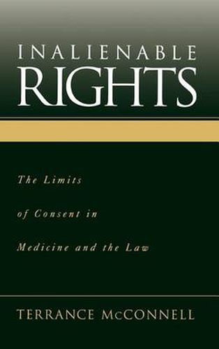 Cover image for Inalienable Rights: The Limits of Consent in Medicine and Law