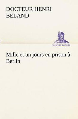 Cover image for Mille et un jours en prison a Berlin