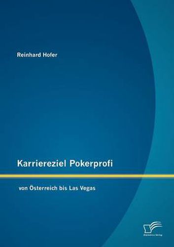 Cover image for Karriereziel Pokerprofi - von OEsterreich bis Las Vegas