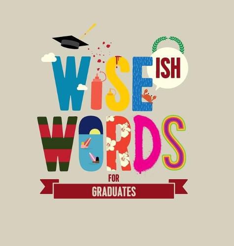 Cover image for Wise(ish) Words For Graduates