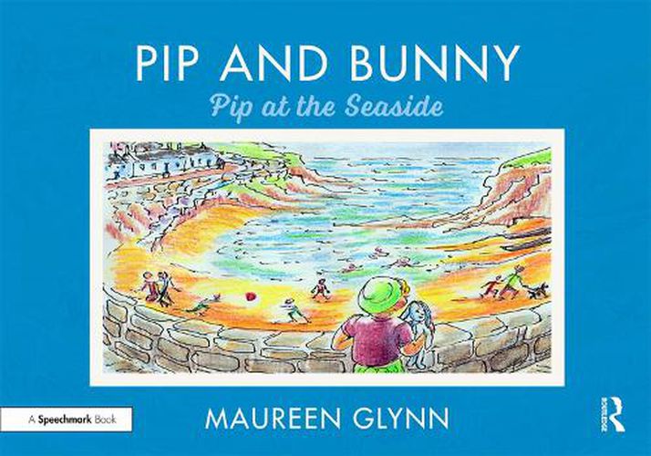 Cover image for Pip and Bunny: Pip at the Seaside