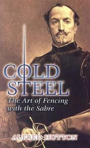 Cover image for Cold Steel: The Art of Fencing with the Sabre