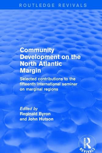 Cover image for Community Development on the North Atlantic Margin: Selected Contributions to the Fifteenth International Seminar on Marginal Regions