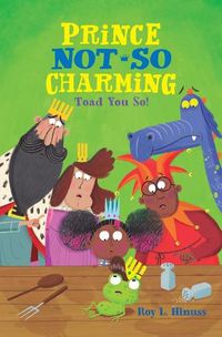 Cover image for Prince Not-So Charming: Toad You So!