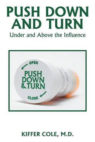 Cover image for Push Down and Turn: Under and Above the Influence