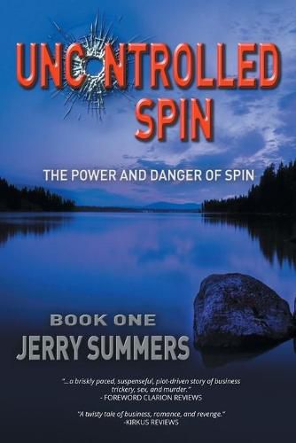 Cover image for Uncontrolled Spin: The Power and Danger of Spin