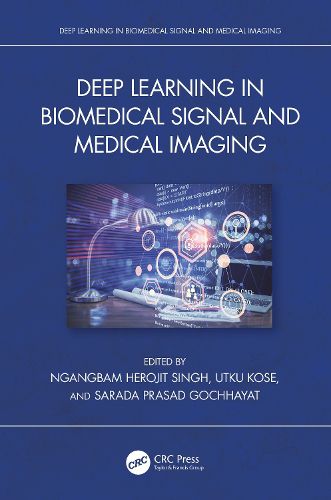 Cover image for Deep Learning in Biomedical Signal and Medical Imaging