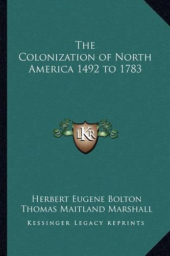 The Colonization of North America 1492 to 1783