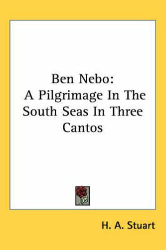 Cover image for Ben Nebo: A Pilgrimage in the South Seas in Three Cantos