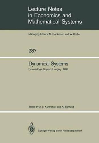 Dynamical Systems: Proceedings of an IIASA (International Institute for Applied Systems Analysis) Workshop on Mathematics of Dynamic Processes Held at Sopron, Hungary, September 9-13, 1985