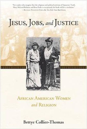 Cover image for Jesus, Jobs, and Justice: African American Women and Religion
