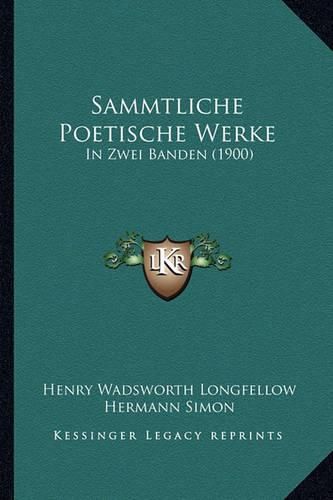 Cover image for Sammtliche Poetische Werke: In Zwei Banden (1900)