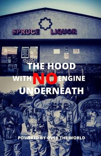 Cover image for The Hood With No Engine Underneath