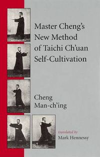 Cover image for Master Cheng's New Method of Tai Chi Self-cultivation