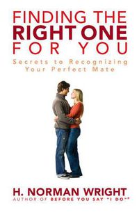 Cover image for Finding the Right One for You: Secrets to Recognizing Your Perfect Mate