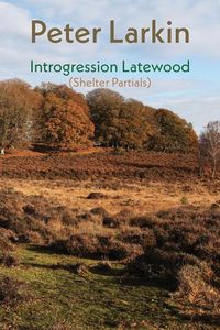 Cover image for Introgression Latewood: Shelter Partials