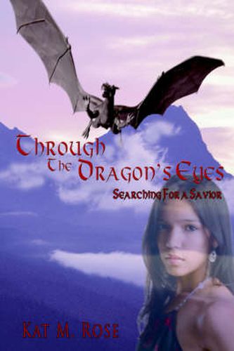 Cover image for Through the Dragon's Eyes: Searching for a Savior