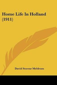 Cover image for Home Life in Holland (1911)