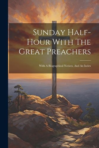 Cover image for Sunday Half-hour With The Great Preachers