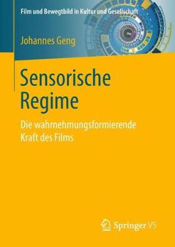 Cover image for Sensorische Regime: Die Wahrnehmungsformierende Kraft Des Films