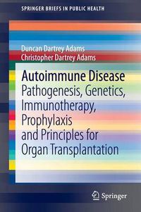 Cover image for Autoimmune Disease: Pathogenesis, Genetics, Immunotherapy, Prophylaxis and Principles for Organ Transplantation