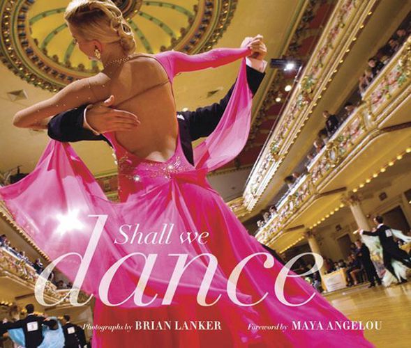 Cover image for Shall We Dance?: Photographs by Brian Lanker, Foreword by Maya Angelou