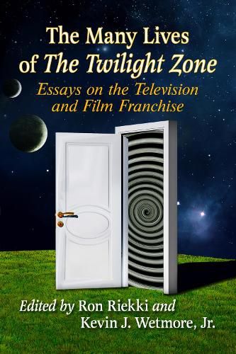 Cover image for The Many Lives of The Twilight Zone: Essays on the Television and Film Franchise