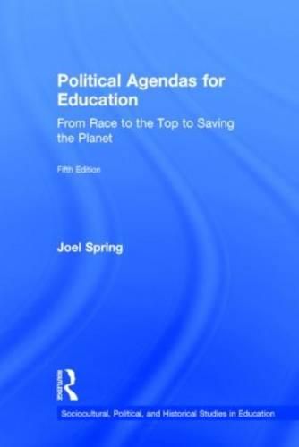 Cover image for Political Agendas for Education: From Race to the Top to Saving the Planet