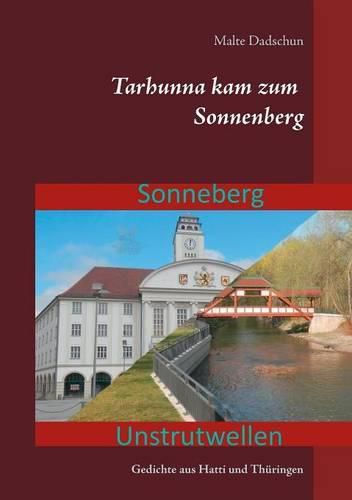 Cover image for Tarhunna kam zum Sonnenberg: Gedichte aus Hatti und Thuringen