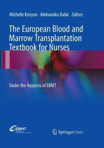 Cover image for The European Blood and Marrow Transplantation Textbook for Nurses: Under the Auspices of EBMT