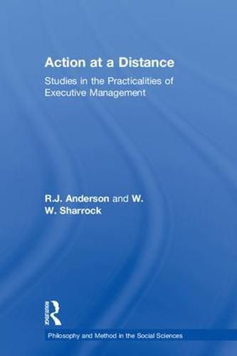Cover image for Action at a Distance: Studies in the Practicalities of Executive Management