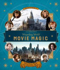 Cover image for J.K. Rowling's Wizarding World: Movie Magic Volume One: Extraordinary People and Fascinating Places