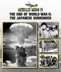 Cover image for The End of World War II: The Japanese Surrender