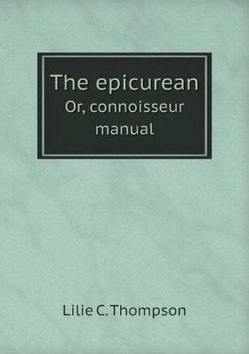 The epicurean Or, connoisseur manual