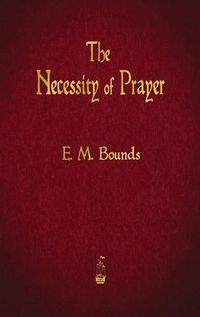 Cover image for The Necessity of Prayer