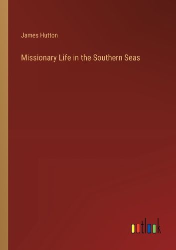 Cover image for Missionary Life in the Southern Seas