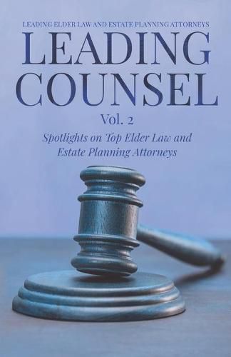 Cover image for Leading Counsel: Spotlights on Top Elder Law and Estate Planning Attorneys Vol. 2