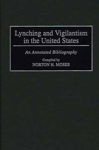 Cover image for Lynching and Vigilantism in the United States: An Annotated Bibliography