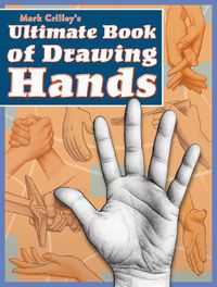 Cover image for Mark Crilley's Ultimate Book of Drawing Hands