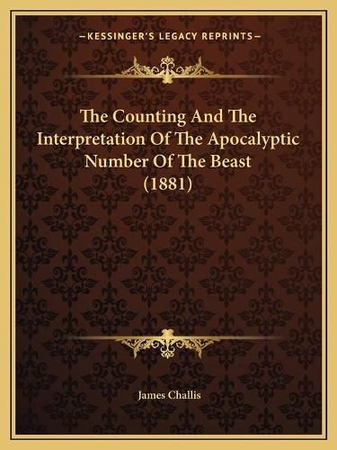 The Counting and the Interpretation of the Apocalyptic Number of the Beast (1881)