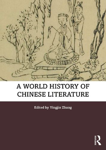 Cover image for A World History of Chinese Literature
