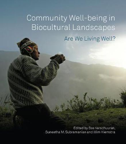 Cover image for Community Well-being in Biocultural Landscapes: Are we living well?