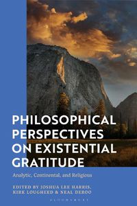 Cover image for Philosophical Perspectives on Existential Gratitude: Analytic, Continental, and Religious Approaches