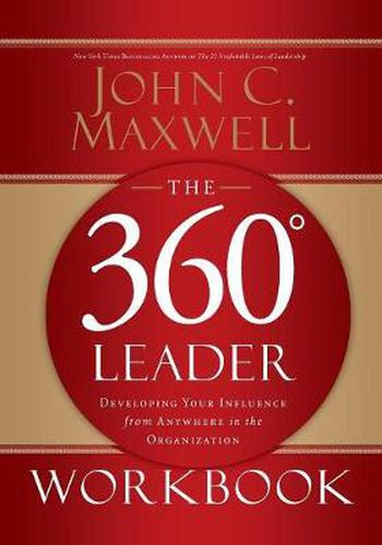 Cover image for The 360 Degree Leader Workbook: Developing Your Influence from Anywhere in the Organization