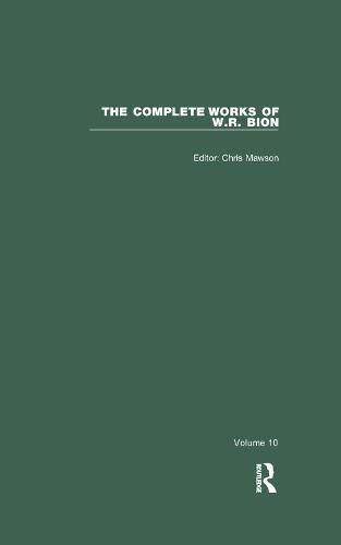 The Complete Works of W. R. Bion: Volume 10