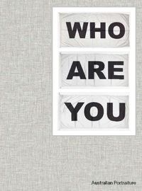 Cover image for WHO ARE YOU: Australian Portraiture