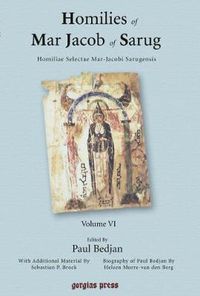 Cover image for Homilies of Mar Jacob of Sarug / Homiliae Selectae Mar-Jacobi Sarugensis (vol 6)