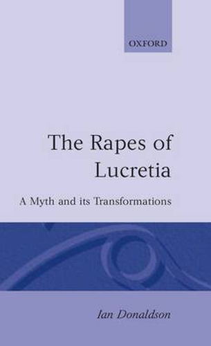 Cover image for The Rapes of Lucretia: A Myth and its Transformations